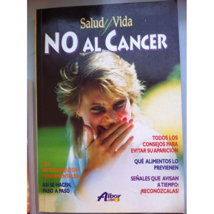 Salud y vida. No al cancer. Todos los consejos para evitar su aparición. Que alimentos lo previenen. Señales que avisan a tiempo